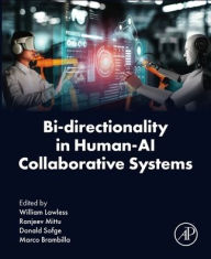Title: Bi-directionality in Human-AI Collaborative Systems, Author: William Lawless PhD