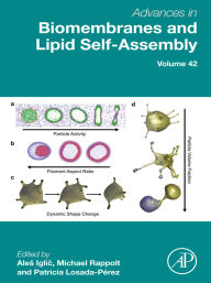 Title: Advances in Biomembranes and Lipid Self-Assembly, Author: Ales Iglic?