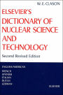 Elsevier's Dictionary of Nuclear Science and Technology: In English-American (with Definitions), French, Spanish, Italian, Dutch and German