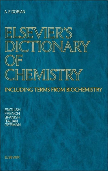 Elsevier's Dictionary of Chemistry: Including Terms from Biochemistry / Edition 4