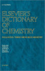 Elsevier's Dictionary of Chemistry: Including Terms from Biochemistry / Edition 4