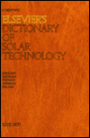 Elsevier's Dictionary of Solar Technology: English, German, French, Spanish and Italian