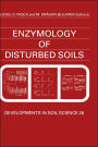 Enzymology of Disturbed Soils / Edition 1