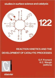 Title: Reaction Kinetics and the Development of Catalytic Processes: Proceedings of the International Symposium, Brugge, Belgium, April 19-21, 1999, Author: G.F. Froment