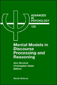 Title: Mental Models in Discourse Processing and Reasoning / Edition 1, Author: G. Rickheit