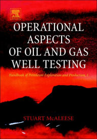 Title: Operational Aspects of Oil and Gas Well Testing / Edition 1, Author: S. McAleese