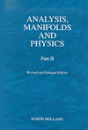 Title: Analysis, Manifolds and Physics, Part II - Revised and Enlarged Edition, Author: Y. Choquet-Bruhat