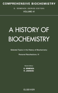 Title: Selected Topics in the History of Biochemistry: Personal Recollections VI: Comprehensive Biochemistry, Author: R. Jaenicke