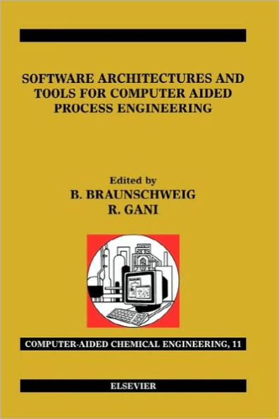Software Architectures and Tools for Computer Aided Process Engineering / Edition 1