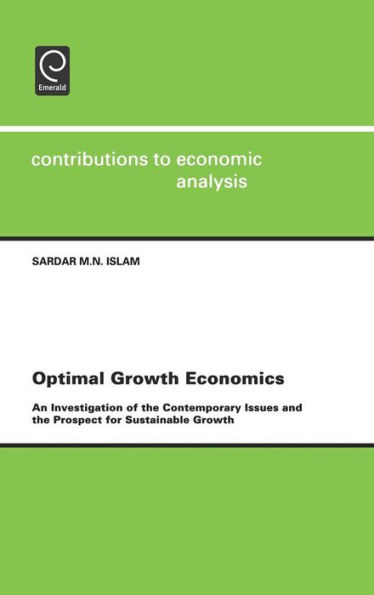 Optimal Growth Economics: An Investigation of the Contemporary Issues and the Prospect for Sustainable Growth / Edition 1