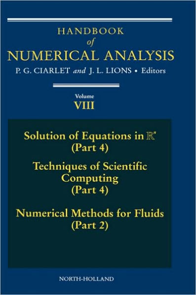 Handbook of Numerical Analysis: Solution of Equations in Rn (Part 4), Techniques of Scientific Computer (Part 4), Numerical Methods for Fluids (Part 2)