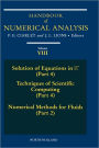 Handbook of Numerical Analysis: Solution of Equations in Rn (Part 4), Techniques of Scientific Computer (Part 4), Numerical Methods for Fluids (Part 2)