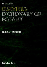 Title: Elsevier's Dictionary of Botany: Russian-English / Edition 2, Author: P. Macura