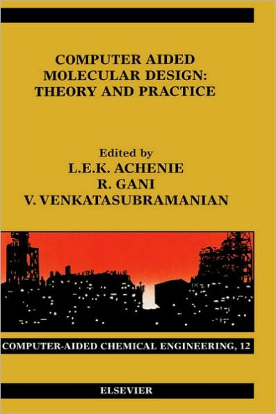 Computer Aided Molecular Design: Theory and Practice