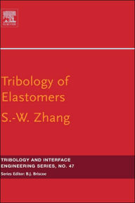 Title: Tribology of Elastomers, Author: Si-wei Zhang