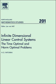 Title: Infinite Dimensional Linear Control Systems: The Time Optimal and Norm Optimal Problems, Author: H.O. Fattorini