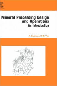 Title: Mineral Processing Design and Operation: An Introduction, Author: Ashok Gupta