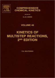 Title: Kinetics of Multistep Reactions / Edition 2, Author: Friedrich G. Helfferich