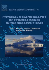 Title: Physical Oceanography of the Frontal Zones in Sub-Arctic Seas, Author: A.G. Kostianoy