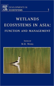Title: Wetlands Ecosystems in Asia: Function and Management, Author: M. H. Wong