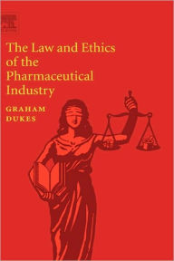 Title: The Law and Ethics of the Pharmaceutical Industry, Author: M.N.G. Dukes
