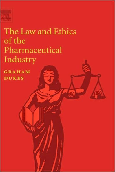 The Law and Ethics of the Pharmaceutical Industry