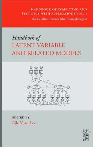Title: Handbook of Latent Variable and Related Models, Author: Sik-Yum Lee