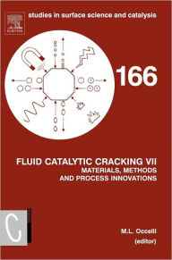 Title: Fluid Catalytic Cracking VII:: Materials, Methods and Process Innovations, Author: Mario L. Occelli