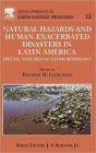 Natural Hazards and Human-Exacerbated Disasters in Latin America: Special Volumes of Geomorphology