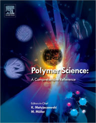 Title: Polymer Science: A Comprehensive Reference, Author: Martin Moeller
