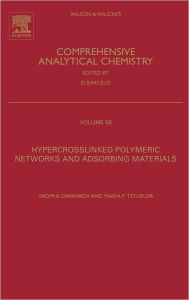 Title: Hypercrosslinked Polymeric Networks and Adsorbing Materials: Synthesis, Properties, Structure, and Applications, Author: Vadim Davankov
