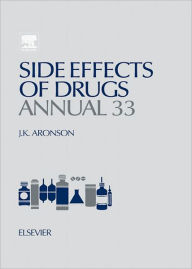 Title: Side Effects of Drugs Annual: A Worldwide Yearly Survey of New Data in Adverse Drug Reactions, Author: Jeffrey K Aronson