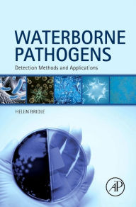 Title: Waterborne Pathogens: Detection Methods and Applications, Author: Helen Bridle