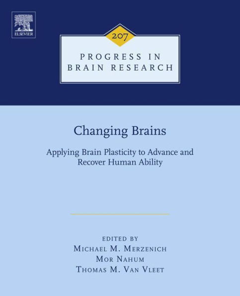 Changing Brains: Applying Brain Plasticity to Advance and Recover Human Ability