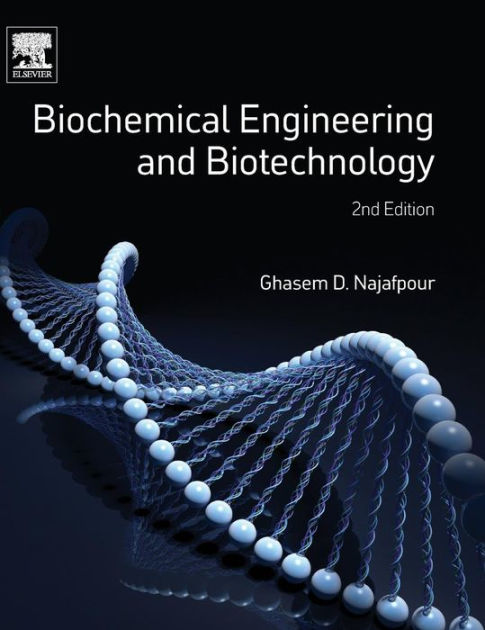 Biochemical Engineering And Biotechnology / Edition 2 By Ghasem ...