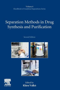 Title: Separation Methods in Drug Synthesis and Purification / Edition 2, Author: Klara Valko
