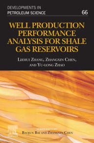 Title: Well Production Performance Analysis for Shale Gas Reservoirs, Author: Liehui Zhang
