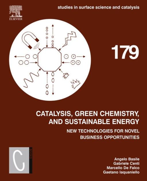 Catalysis, Green Chemistry and Sustainable Energy New Technologies for