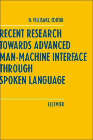 Title: Recent Research Towards Advanced Man-Machine Interface Through Spoken Language, Author: H. Fujisaki