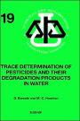 Trace Determination of Pesticides and their Degradation Products in Water (BOOK REPRINT) / Edition 1