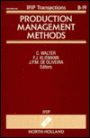 Production Management Methods: Proceedings of the IFIP Wg5.7 Working Conference on Evaluation of Production Management Methods, Gramado, Brazil, 21-24 March 1994