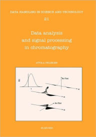 Title: Data Analysis and Signal Processing in Chromatography, Author: A. Felinger