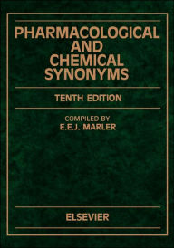 Title: Pharmacological and Chemical Synonyms: A Collection of Names of Drugs, Pesticides and Other Compounds Drawn from the Medical Literature of the World / Edition 10, Author: E.E.J. Marler