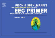Fisch and Spehlmann's EEG Primer: Basic Principles of Digital and Analog EEG / Edition 3