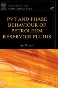 Title: PVT and Phase Behaviour Of Petroleum Reservoir Fluids / Edition 1, Author: Ali Danesh