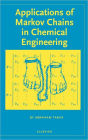 Applications of Markov Chains in Chemical Engineering