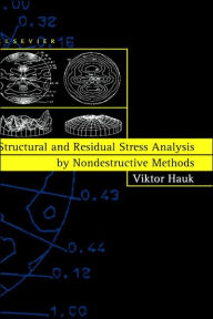 Title: Structural and Residual Stress Analysis by Nondestructive Methods: Evaluation - Application - Assessment, Author: V. Hauk