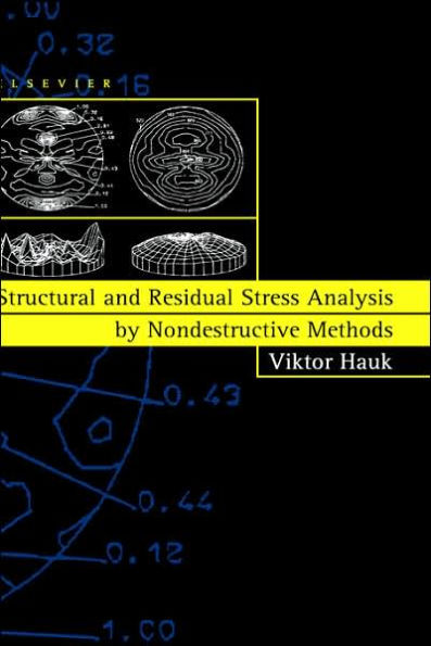 Structural and Residual Stress Analysis by Nondestructive Methods: Evaluation - Application - Assessment