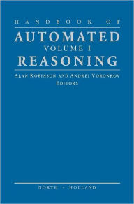 Title: Handbook of Automated Reasoning, Author: Andrei Voronkov