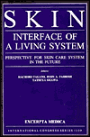 Skin: Interface of a Living System: Perspective for Skin Care System in the Future: Proceedings of the Shiseido Science Symposium Held in Tokyo on 5 July, 1997